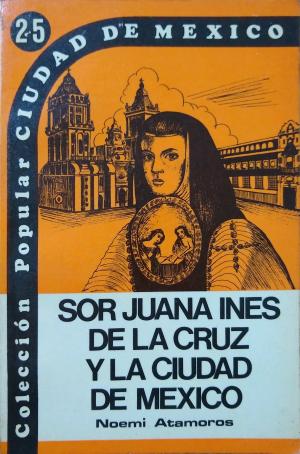 Sor Juana Inés de la Cruz y la ciudad de México